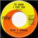 Peter & Gordon - To Show I Love You / Start Trying Someone Else